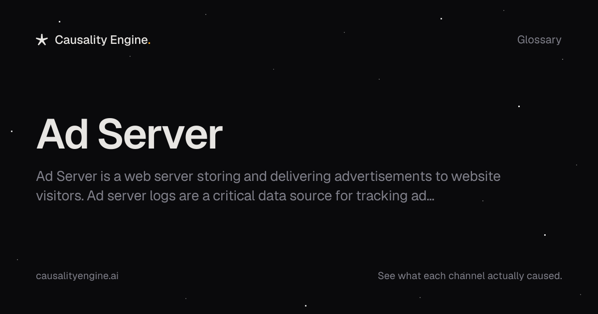 Ad Server: What It Is & What It Hides About Your ROAS | Causality Engine