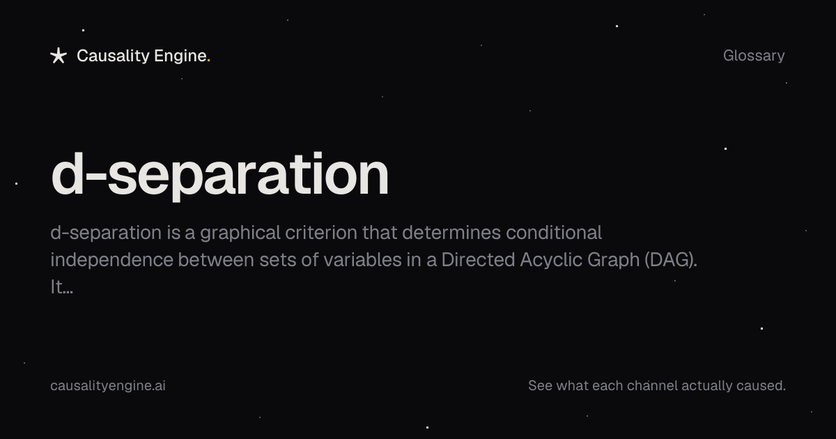 d-separation: What It Is & What It Hides About Your ROAS | Causality Engine