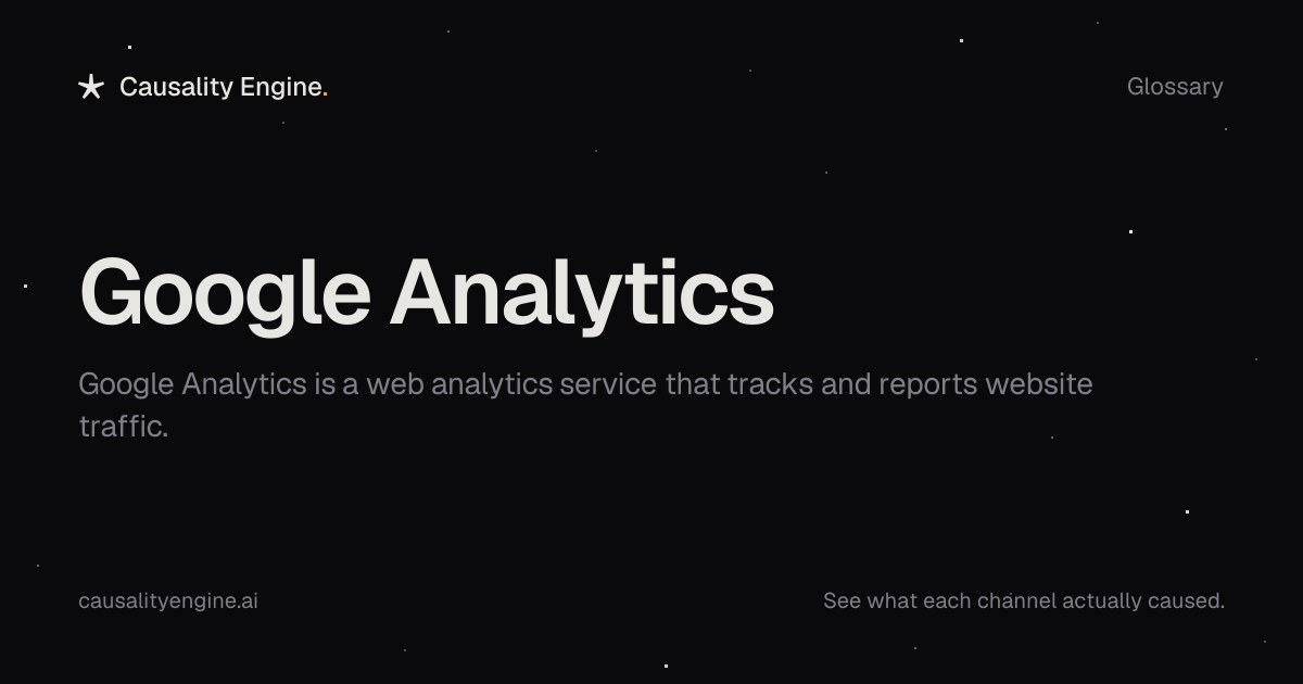 Google Analytics: Definition, Examples & Best Practices | Causality Engine