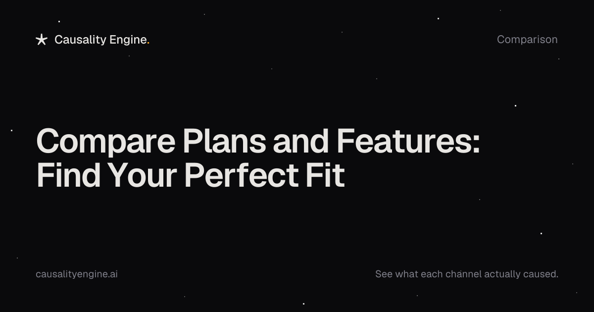 Compare Plans and Features: Find Your Perfect Fit. Causality Engine