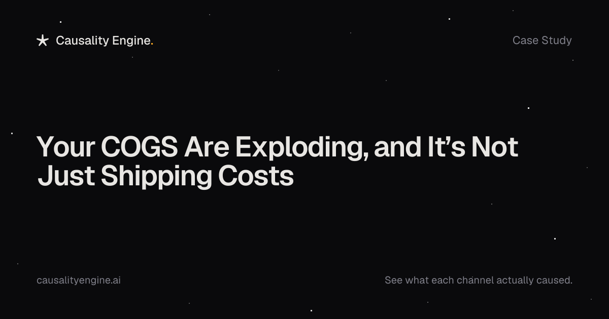 Your COGS Are Exploding, and It’s Not Just Shipping Costs. Causality Engine
