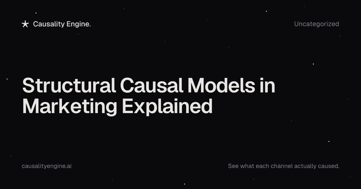 Structural Causal Models in Marketing: Pearl's Framework Explained ...